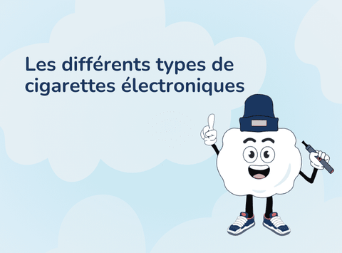 Les différents types de cigarettes électroniques 