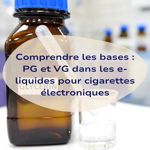 Comprendre-les-bases-PG-et-VG-dans-les-e-liquides-cigarettes-électroniques Bob le Vapoteur