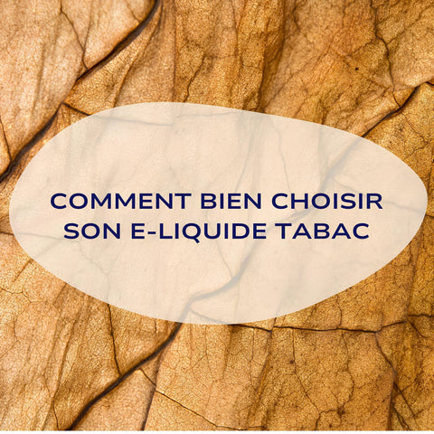 Comment bien choisir son e-liquide tabac