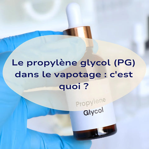 Le propylène glycol dans le vapotage